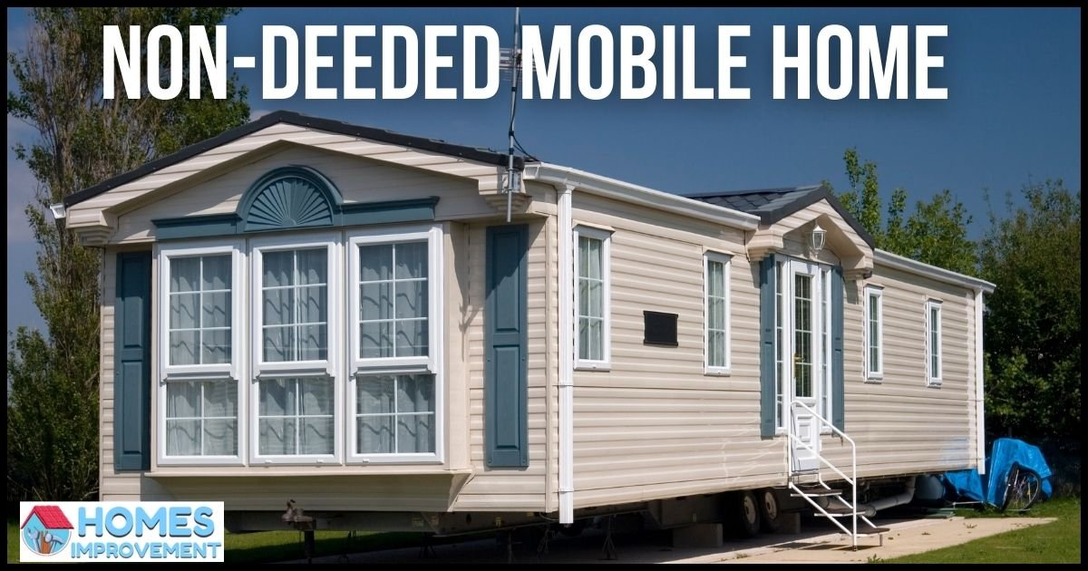 What is a Non-Deeded Mobile Home?