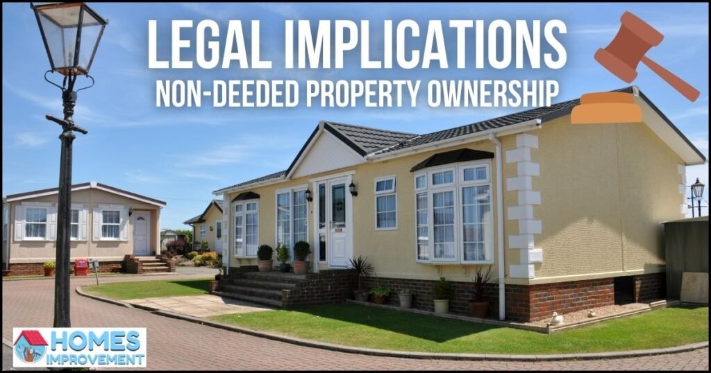 Legal Implications of Non-Deeded Property Ownership