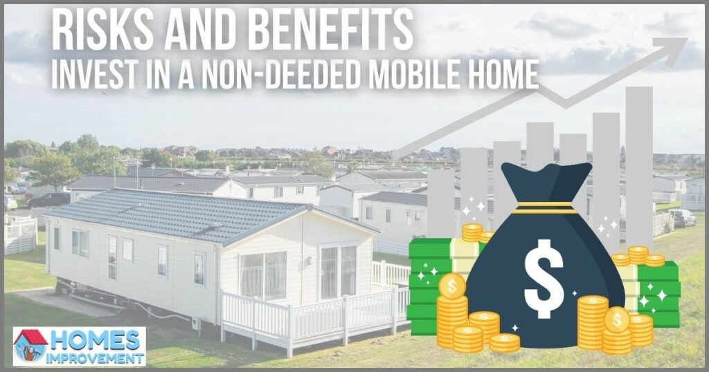 What is a Non-Deeded Mobile Home: Risks and Benefits