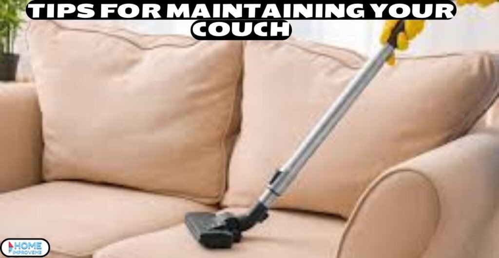 Tips for Maintaining Your Couch