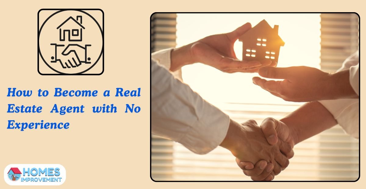 How to Become a Real Estate Agent with No Experience