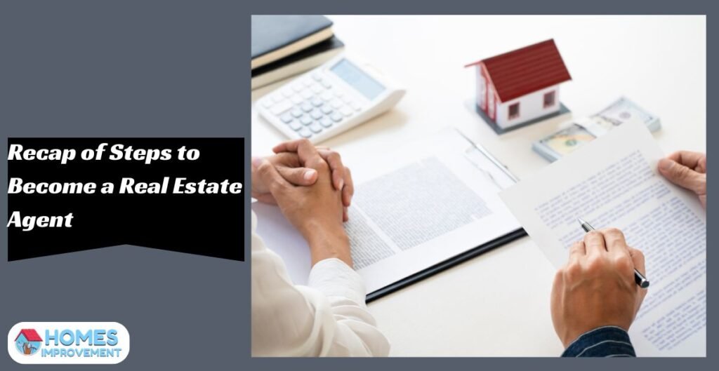 Recap of Steps to Become a Real Estate Agent