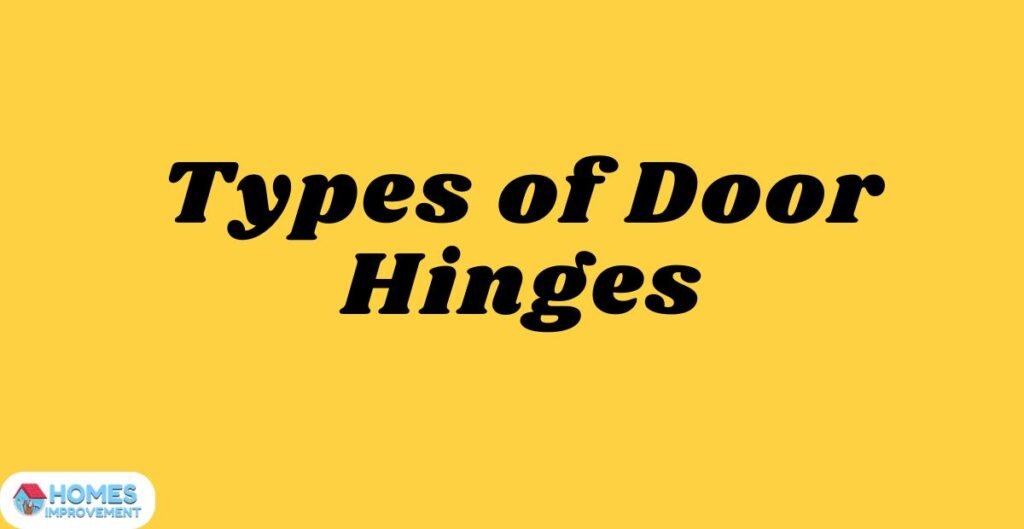 Types of Door Hinges