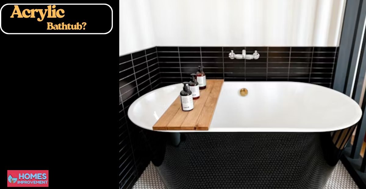 Why Choose an Acrylic Bathtub?